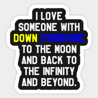 I Love Someone With Down Syndrome To The Moon and Back Sticker